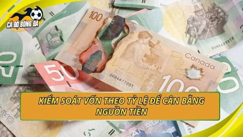 Kiểm soát vốn theo tỷ lệ để cân bằng nguồn tiền